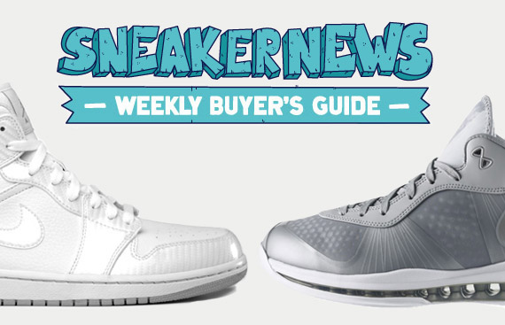 Sneaker News Weekly Buyer’s Guide: 6/23/11