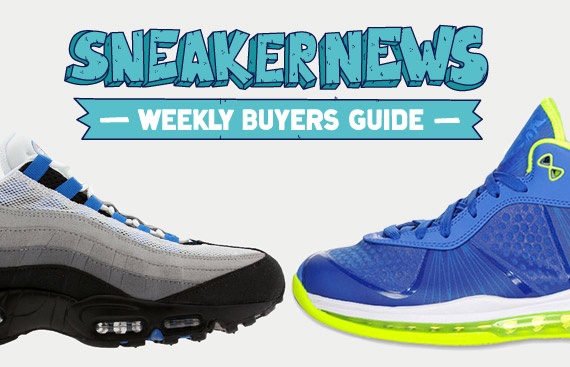 Sneaker News Weekly Buyer’s Guide: 6/9/11