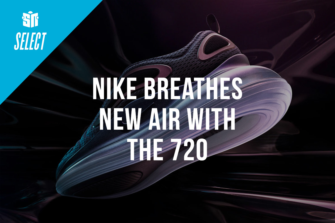 Nike And The AirMax 720 Are Breathing Fresh Air In A Congested Industry