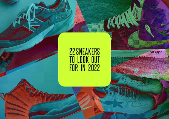 22 Sneakers To Look Out For In 2022