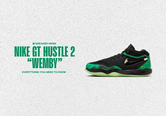 Everything You Need To Know About The Nike GT Hustle 2 “Wemby”