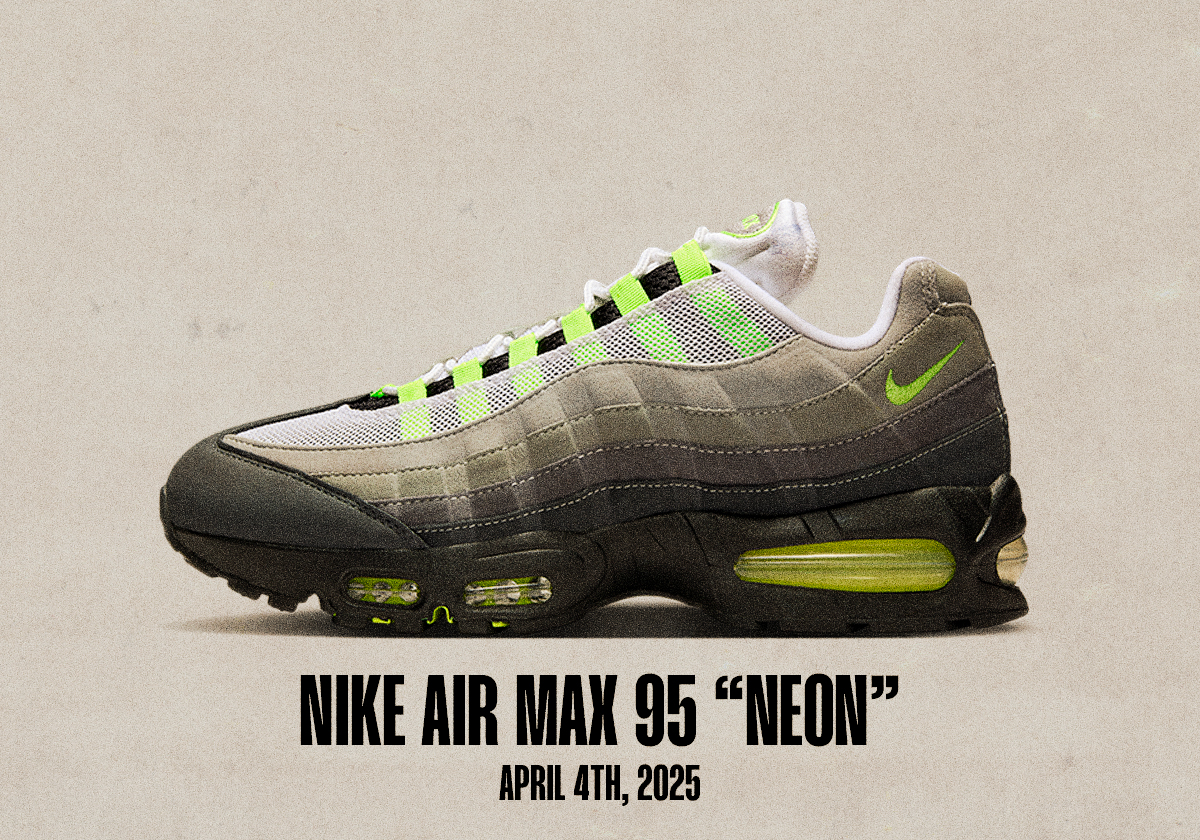 Sneaker Release Dates March 30 April 5 2025 Nike Air Max 95 Neon