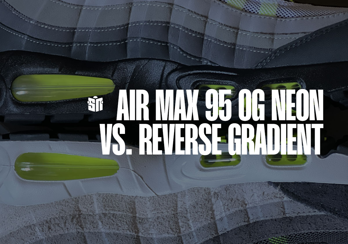 Comparing The Nike Air Max 95 OG "Neon" With The Reverse Gradient