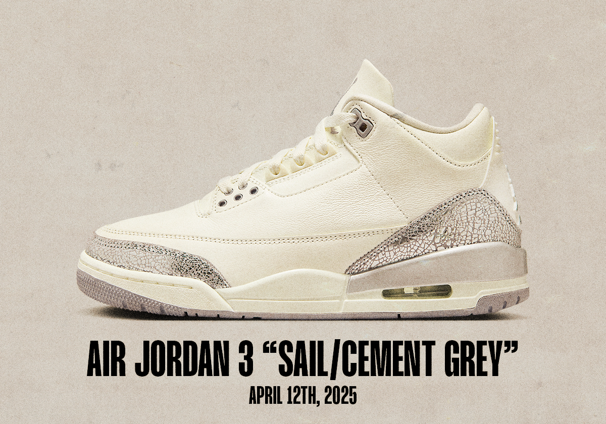 Sneaker Releases April 6 April 12 2025 Jordan 3 Sail Cement Grey