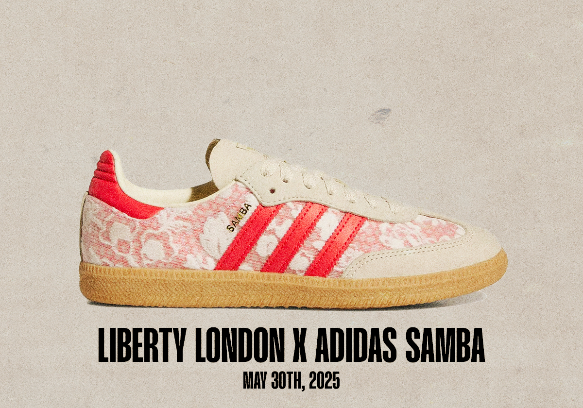 Sneaker Release Dates May 25 May 31 2025 Liberty London Adidas Samba