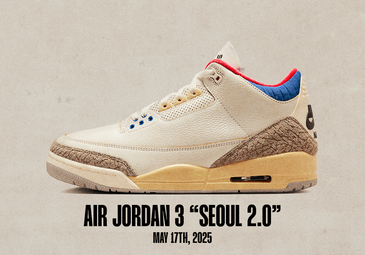 Sneaker Releases May 11 May 17 2025 Air Jordan 3 Seoul 2 0