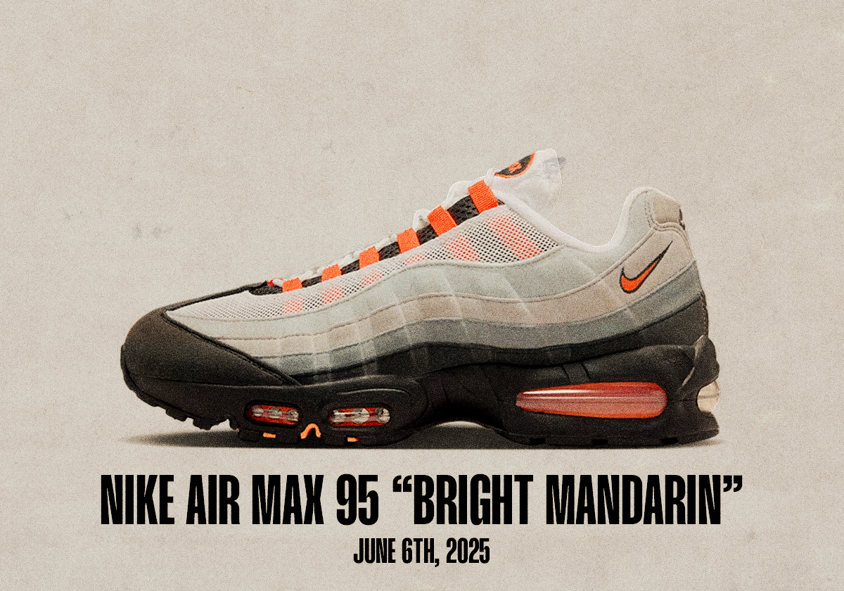 Sneaker Releases June 1 June 7 2025 Nike Air Max 95 Bright Mandarin