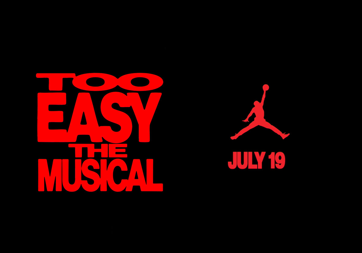 Jordan Brand Is Launching A "Too Easy" Musical On July 19th